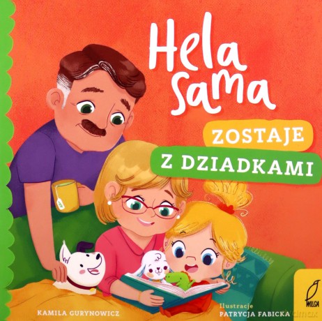 Hela sama. Zostaje z dziadkami - Kamila Gurynowicz [KSIĄŻKA]