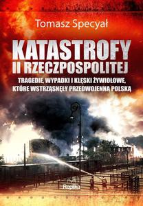 Katastrofy II Rzeczpospolitej - Tomasz Specyał [KSIĄŻKA]