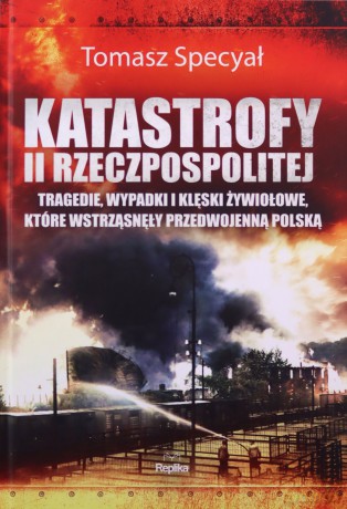 Katastrofy II Rzeczpospolitej - Tomasz Specyał [KSIĄŻKA]