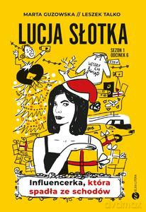 Lucja Słotka. Influencerka, która spadła ze schodów - Marta Guzowska, Leszek Talko [KSIĄŻKA]