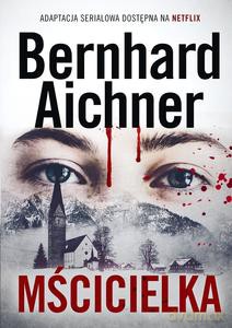 Mścicielka - Bernhard Aichner [KSIĄŻKA]