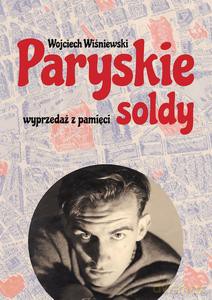 Paryskie soldy. Wyprzedaż z pamięci - Wojciech Wiśniewski [KSIĄŻKA]