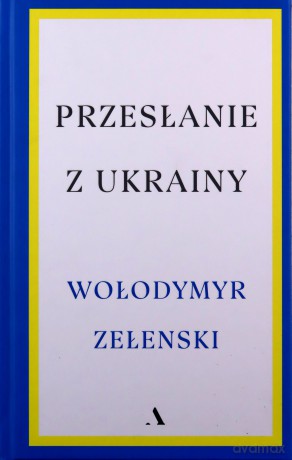 Przesłanie z Ukrainy - Wołodymyr Zełenski [KSIĄŻKA]