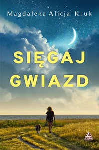 Sięgaj gwiazd - Magdalena Alicja Kruk [KSIĄŻKA]