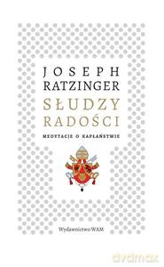 Słudzy radości. Medytacje o kapłaństwie - Joseph Ratzinger [KSIĄŻKA]