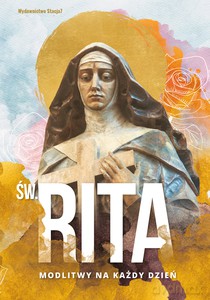 Św. Rita. Modlitwy na każdy dzień - Siostry Augustianki [KSIĄŻKA]