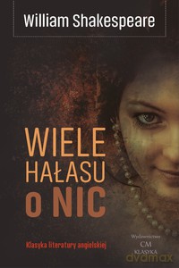 Wiele hałasu o nic - William Shakespeare [KSIĄŻKA]