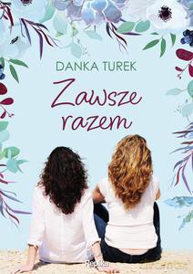 Zawsze razem - Danka Turek [KSIĄŻKA]