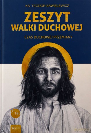 Zeszyt Walki duchowej, Czas Duchowej Przemiany - ks. Teodor Sawielewicz [KSIĄŻKA]