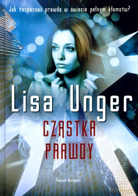 Cząstka Prawdy (tw) - Lisa Unger [KSIĄŻKA]