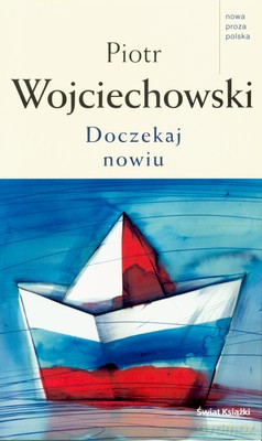 Doczekaj Nowiu (tw) - Piotr Wojciechowski [KSIĄŻKA]