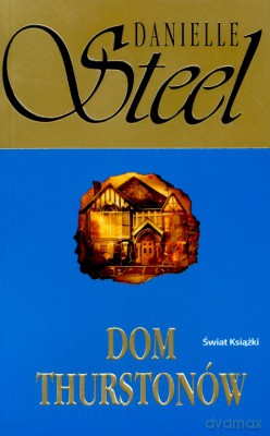 Dom Thurstonów - Danielle Steel [KSIĄŻKA]