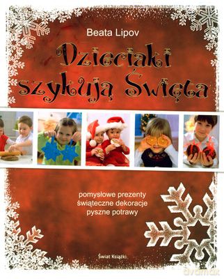 Dzieciaki Szykują Święta - Beata Lipov [KSIĄŻKA]