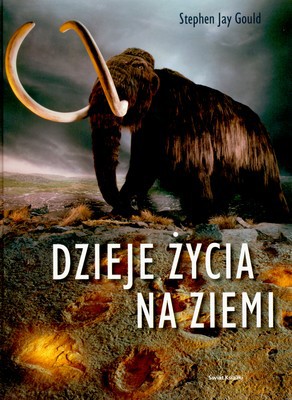 Dzieje Życia Na Ziemi (tw) - Stephen Jay Gould [KSIĄŻKA]