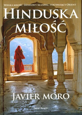 Hinduska Miłość (tw) - Javier Moro [KSIĄŻKA]