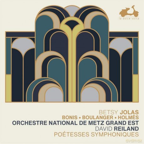 Orchestre National De Metz David Reiland: Betsy Jolas Bonis Boulanger Holmes Poetesses Symphoniques (digipack) [CD]