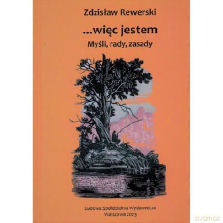 ...więc jestem. Myśli, rady, zasady - Zdzisław Rewerski [KSIĄŻKA]