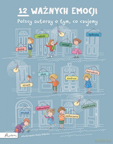 12 ważnych emocji. Polscy autorzy o tym, co czujemy [KSIĄŻKA]