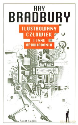 Ilustrowany Człowiek I Inne Opowiadania - Ray Bradbury [KSIĄŻKA]