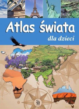 Atlas świata dla dzieci [KSIĄŻKA]