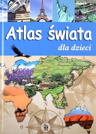 Atlas świata dla dzieci [KSIĄŻKA]