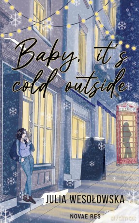 Baby it's cold outside - Julia Wesołowska [KSIĄŻKA]