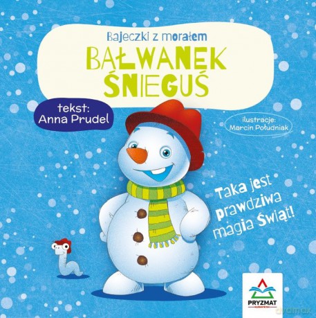 Bałwanek Śnieguś. Bajeczki z morałem [KSIĄŻKA]