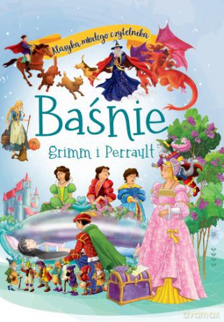Baśnie Grimm i Perrault. Klasyka młodego czytelnika [KSIĄŻKA]