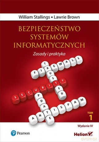 Bezpieczeństwo systemów informatycznych. Zasady i praktyka (Tom 1) - William Stallings, Lawrie Brown [KSIĄŻKA]
