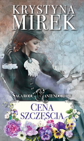 Cena szczęścia. Saga rodu Cantendorfów (Tom 2) - Krystyna Mirek [KSIĄŻKA]