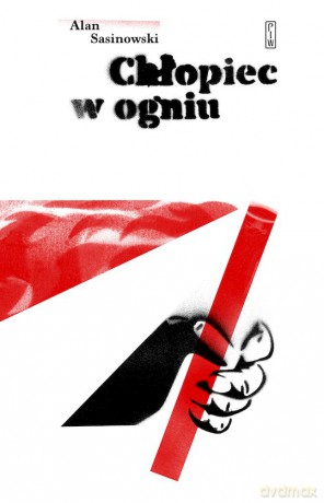 Chłopiec w ogniu - Alan Sasinowski [KSIĄŻKA]