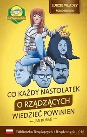 Co każdy nastolatek o rządzących wiedzieć powinien - JAN KUBAŃ [KSIĄŻKA]