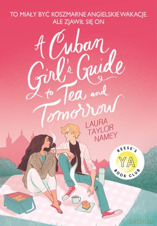 Cuban Girl's Guide to Tea and Tomorrow - Laura Taylor Namey [KSIĄŻKA]
