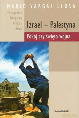 Izrael - Palestyna Pokój Czy Święta Wojna - Mario Vargas Llosa [KSIĄŻKA]