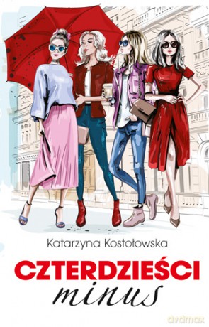 Czterdzieści minus - KATARZYNA KOSTOŁOWSKA [KSIĄŻKA]