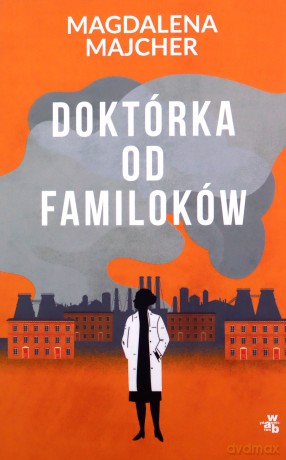Doktórka od familoków - Magdalena Majcher [KSIĄŻKA]