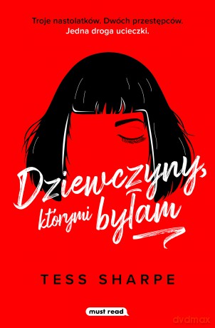 Dziewczyny, którymi byłam - Tess Sharpe [KSIĄŻKA]
