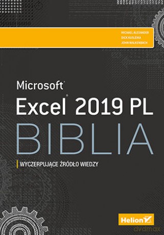 Excel 2019 PL. Biblia - Michael Alexander, Richard Kusleika, John Walkenbach [KSIĄŻKA]