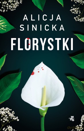 Florystki - Alicja Sinicka [KSIĄŻKA]