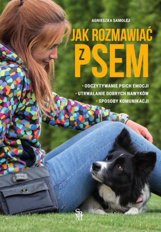 Jak rozmawiać z psem - Agnieszka Samolej [KSIĄŻKA]