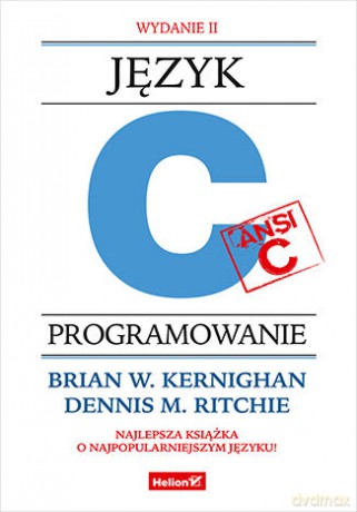 Język ANSI C. Programowanie - Brian W. Kernighan, Dennis M. Ritchie [KSIĄŻKA]