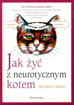 Jak Żyć Z Neurotycznym Kotem - Stephen Baker [KSIĄŻKA]