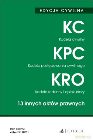 Kodeks cywilny. Kodeks postępowania cywilnego. Kodeks rodzinny i opiekuńczy. 13 innych aktów prawnych wyd. 85 [KSIĄŻKA]