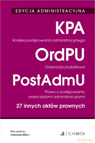 Kodeks postępowania administracyjnego. Ordynacja podatkowa. Prawo o postępowaniu przed sądami administracyjnymi. 27 innych aktów prawnych7 [KSIĄŻKA]
