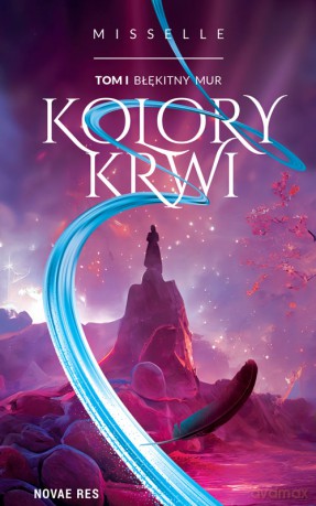 Kolory Krwi. Błękitny Mur (Tom 1) - Misselle [KSIĄŻKA]