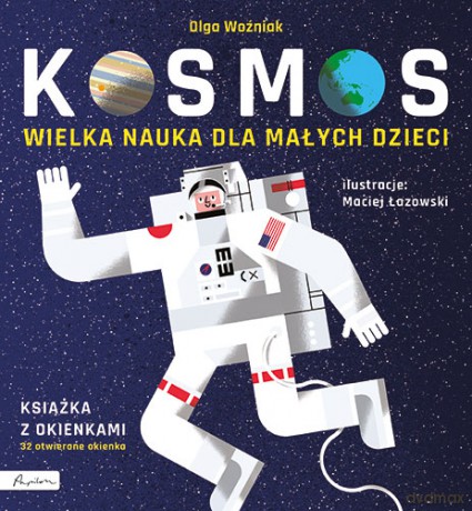 Kosmos. Wielka nauka dla małych dzieci. Kosmos. Książka z okienkami - Olga Woźniak [KSIĄŻKA]
