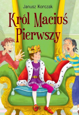 Król Maciuś Pierwszy - Janusz Korczak [KSIĄŻKA]