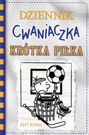 Krótka piłka. Dziennik cwaniaczka - Jeff Kinney [KSIĄŻKA]
