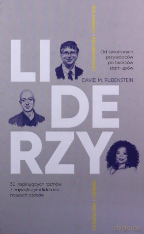 Liderzy. 30 inspirujących rozmów z największymi liderami naszych czasów - David M. Rubenstein [KSIĄŻKA]