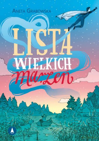 Lista wielkich marzeń - Aneta Grabowska, Zofia Zabrzeska [KSIĄŻKA]
